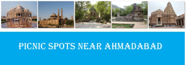 Picnic Spots Near Ahmadabad